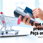 O QUE VOCÊ PRECISA PEÇA ONLINE1 blog